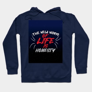 The new norm of life is honesty Hoodie